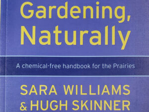 Cropped version of the cover of Gardening, Naturally: A Chemical-Free Handbook for the Prairies