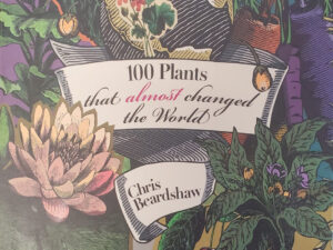 cropped version of the cover of 100 Plants That Almost Changed The World